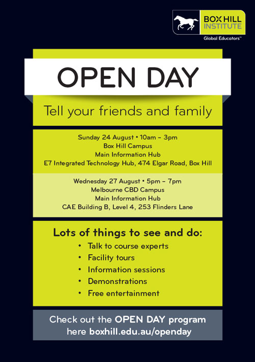 Open day, tell your friends and family. Sunday 24th August 10am to 3pm. Check out the open day program here at www.boxhill.edu.au/openday
